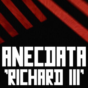 Richard III - anecdata