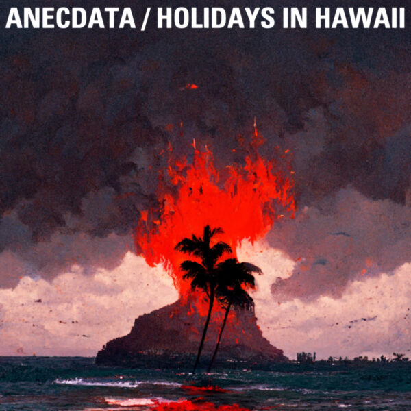 Anecdata - Holidays in Hawaii
